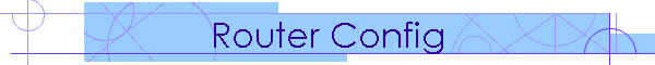 Router Config